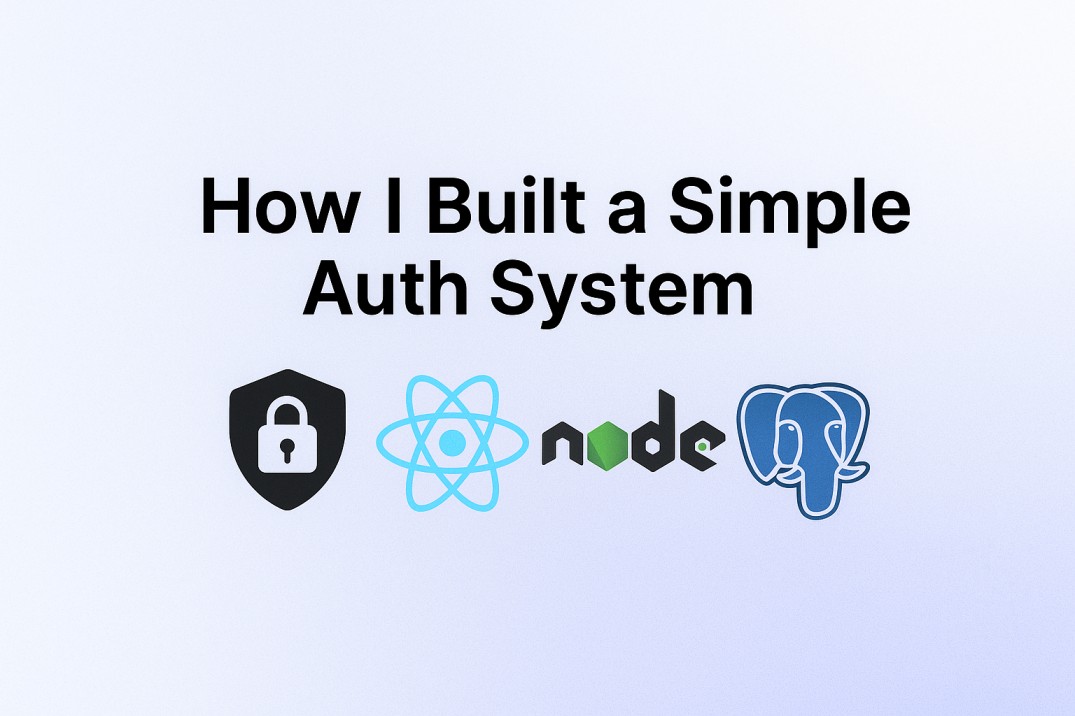 How I Built a Simple Authentication System with React Node js and PostgreSQL